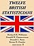 Twelve British Statisticians