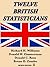 Twelve British Statisticians by Richard H. Williams
