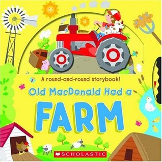 Old Macdonald Had A Farm: A Round-and-Round Storybook! (Board Book)