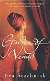 Garden of Venus by Eva Stachniak