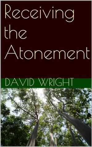 Receiving the Atonement (Kindle Edition)