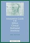 Interpretive Guide to the Millon Clinical Multiaxial Inventory (3rd Edition) Interpretive Guide to the Millon Clinical Multiaxial Inventory (3rd Edition)