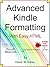 Advanced Kindle Formatting: With Easy HTML