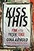 Kiss This by Gina Arnold