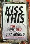 Kiss This: Punk I...