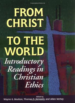 From Christ to the World: Introductory Readings in Christian Ethics (Paperback)
