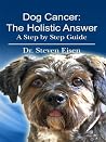 Dog Cancer: The Holistic Answer Dog Cancer: The Holistic Answer