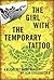 GIRL WITH THE TEMPORARY TATTOO