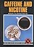 Caffeine and Nicotine (Drug Abuse Prevention Library)