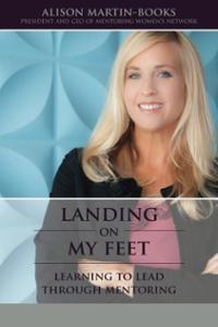 Landing on my Feet: Learning to Lead Through Mentoring (Paperback)