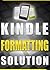 Kindle Formatting Solution:...