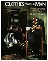 Clothes and the Man: The Principles of Fine Men's Dress Clothes and the Man: The Principles of Fine Men's Dress
