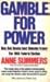 Gamble for Power, How Bob Hawke Beat Malcolm Fraser by Anne Summers