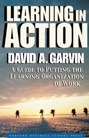 Learning in Action: A Guide to Putting the Learning Organization to Work (Hardcover)
