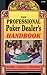 The Professional Poker Dealer's Handbook by Dan Paymar