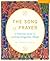 The Song of Prayer: A Pract...