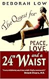 The Quest for Peace, Love and a 24" Waist