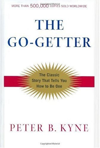 The Go-Getter: A Story That Tells You How To Be One