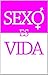 Sexo es Vida (Spanish Edition)