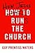 How Jesus Runs the Church