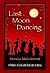 Last Moon Dancing by Monique Maria Schmidt