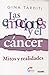 Las emociones y el cáncer: Mitos y realidades