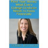 First Year Money: What Every College Graduate Needs to Know Financially
