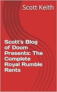 Scott's Blog of Doom Presents: The Complete Royal Rumble Rants