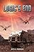 Logic's End: A Novel about the Origins of Life in the Universe (Origins Trilogy)