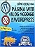 CÓMO CREAR UNA PÁGINA WEB O BLOG: con WordPress, sin Código, en su propio dominio, en menos de 2 horas! (THE MAKE MONEY FROM HOME LIONS CLUB) (Spanish Edition)