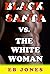 Black Santa vs. The White Woman