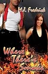 Where There's Smoke by M.J. Fredrick Where There's Smoke by M.J. Fredrick