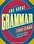 The Great Grammar Challenge : Test Yourself on Punctuation, Usage, Grammar-And More