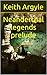 Neanderthal legends prelude