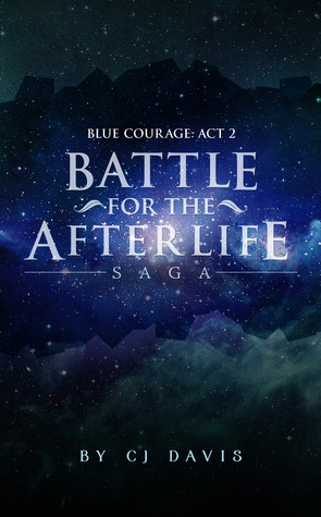 Blue Courage (Battle for the Afterlife Saga #2)