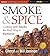 Smoke & Spice, Updated and Expanded 3rd Edition by Cheryl Alters Jamison Smoke & Spice, Updated and Expanded 3rd Edition by Cheryl Alters Jamison