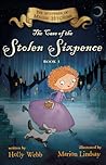 The Case of the Stolen Sixpence by Holly Webb