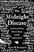 The Midnight Disease: The D...