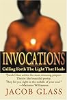 Invocations: Calling Forth The Light That Heals Invocations: Calling Forth The Light That Heals