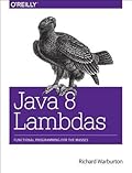 Java 8 Lambdas: Functional Programming For The Masses