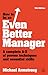 How to be an Even Better Manager: A Complete A-Z of Proven Techniques and Essential Skills