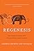 Regenesis: How Synthetic Biology Will Reinvent Nature and Ourselves