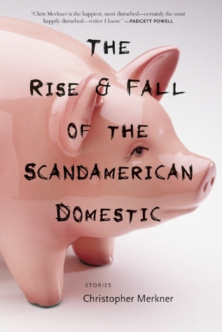 The Rise & Fall of the Scandamerican Domestic: Stories (Paperback)