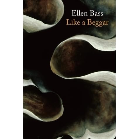 Like A Beggar By Ellen Bass