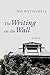 The Writing on the Wall by W.D. Wetherell