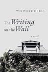 The Writing on the Wall by W.D. Wetherell