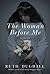 The Woman Before Me by Ruth Dugdall The Woman Before Me by Ruth Dugdall