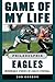 Game of My Life Philadelphia Eagles by Bob Gordon