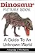 The Dinosaur Picture Book: A Guide To An Uknown World