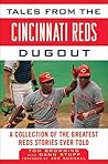 Tales from the Cincinnati Reds Dugout: A Collection of the Greatest Reds Stories Ever Told (Tales from the Team) Tales from the Cincinnati Reds Dugout: A Collection of the Greatest Reds Stories Ever Told (Tales from the Team)